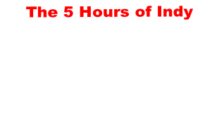 The 5 Hours of Indy
With Gustavo Yacaman as Race Director


Lucas Oil Stadium–South Lot

May 25, 2010  

Green Flag Drops at Noon
Indy’s Fastest Company 
Takes the Checkered Flag at 5pm